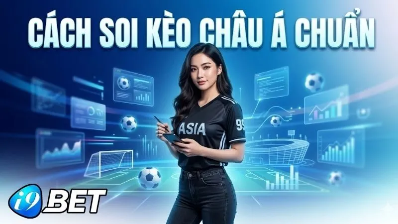Tổng quan về cơ bản kèo châu Á trực tuyến