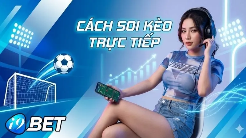 Phương pháp nhận định cách soi kèo trực tiếp hiện nay