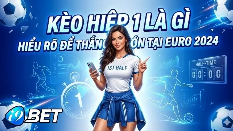 Khái niệm cơ bản về cá cược bóng đá nửa trận đầu